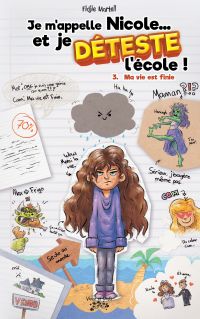 Je m'appelle Nicole... et je DÉTESTE l'école ! Tome 3