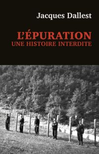 L'EPURATION : UNE HISTOIRE INTERDITE - LES MILICIENS DE HAUTE-SAVOIE