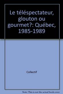 Téléspectateur glouton ou gourmet