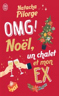 OMG ! Noël, un chalet et mon ex.