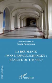 La Roumanie dans l'espace Schengen : réalité ou utopie ?