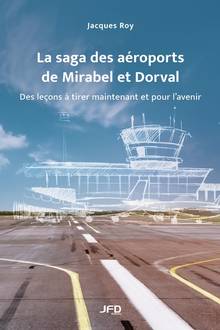 La saga des aéroports de Mirabel et Dorval : Des leçons à tirer maintenant et pour l’avenir