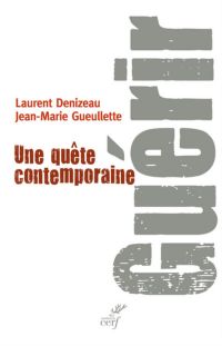 GUÉRIR. UNE QUÊTE CONTEMPORAINE