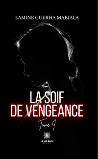 La soif de vengeance - Tome 1