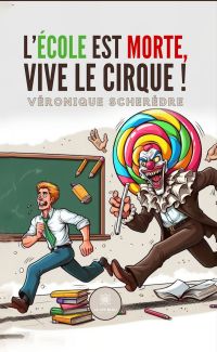 L’école est morte, vive le cirque !