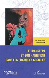 Le transfert et son maniement dans les pratiques sociales