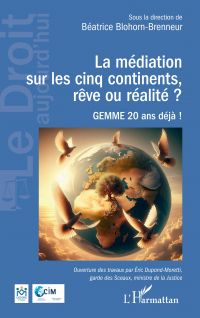 La médiation sur les cinq continents, rêve ou réalité ?