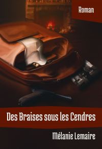 Des Braises sous les Cendres