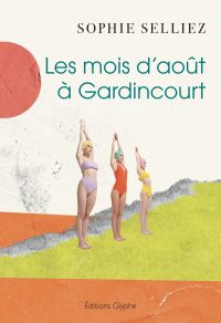 Les mois d’août à Gardincourt