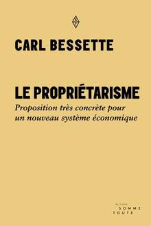 Le Propriétarisme : Proposition très concrète pour un nouveau système économique