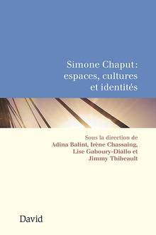 Simone Chaput : espaces, cultures et identités