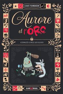 Aurore et l'orc, 2 : Coincés chez les elfes