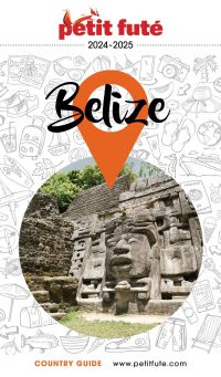 BELIZE 2024/2025 Petit Futé