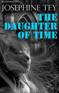 The Daughter of Time. Illustrated