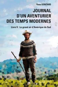 Journal d’un aventurier des temps modernes - Tome 5