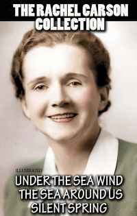 The Rachel Carson Collection. Illustrated