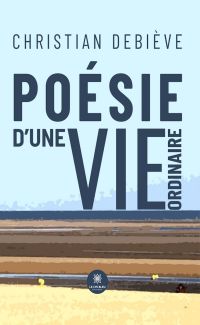 Poésie d’une vie ordinaire