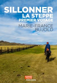 Sillonner la steppe : Premier voyage