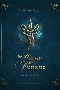 Les Prélats de Faneas : Les terres d'exil