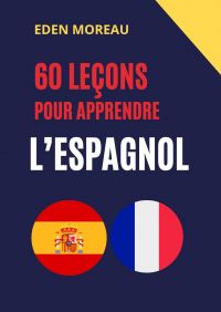 60 leçons pour apprendre l'espagnol