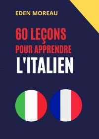 60 leçons pour apprendre l'italien