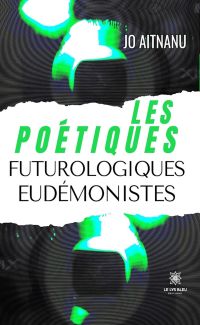 Les poétiques futurologiques eudémonistes