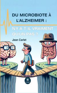 Du microbiote à l’Alzheimer : n’y a-t-il vraiment qu’un pas ?