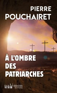 À l'ombre des patriarches