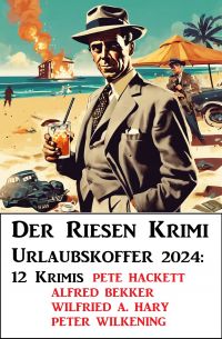 Der Riesen Krimi Urlaubskoffer 2024: 12 Krimis