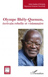 Olympe Bhêly-Quenum, écrivain rebelle et visionnaire