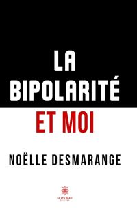 La bipolarité et moi