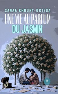 Une vie au parfum du jasmin