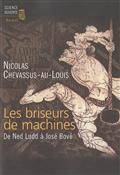 Briseurs de machines de Ned Ludd à José Bové