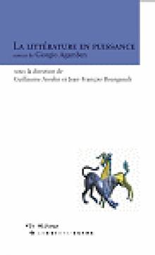 Littérature en puissance autour de Giorgo Agamben