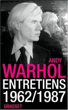 Andy Warhol : entretiens 1962/ 1987