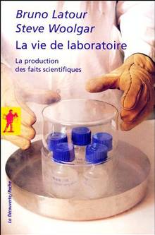 Vie de laboratoire : La production des faits scientifiques