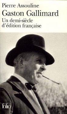 Gaston Gallimard: Un demi-siècle d'édition française