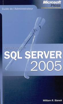 Sql server 2005 : Guide de l'administrateur