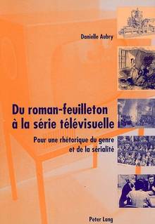 Du roman-feuilleton à la série télévisuelle : Pour une rhétorique