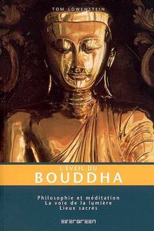 Eveil du Bouddha: Philosophie et méditation, la voie de la lumièr