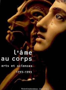 Ame au corps : arts et sciences 1793-1993