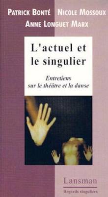 Actuel et le singulier : Entretiens sur le théâtre...