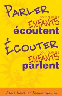 Parler pour que les enfants écoutent, écouter pour que les enfant