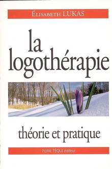 Logothérapie : Théorie et pratique