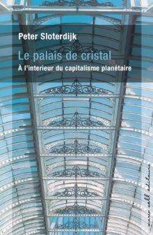 Palais de cristal : a l'intérieur du capitalisme planétaire