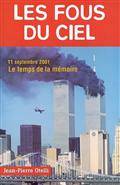 Fous du ciel : 11 septembre 2001 le temps de la mémoire