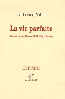 Vie parfaite: Jeanne Guyon, Simone Weil, Etty Hillesum