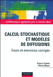 Calcul stochastique et modèles de diffusions : Cours et exercices