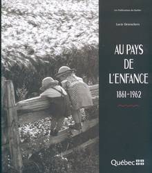 Au pays de l'enfance 1861-1962