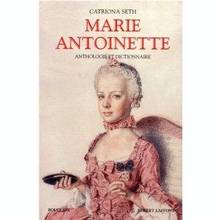 Marie Antoinette : anthologie et dictionnaire